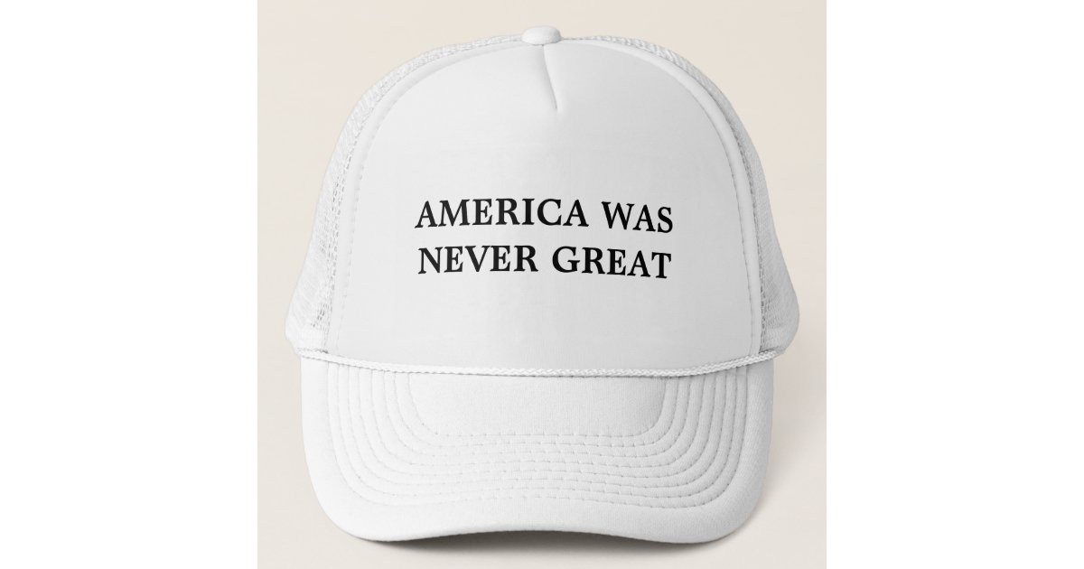 America Was Never Great Hat Amazon