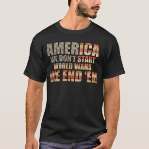 America - We End World Wars! T-Shirt