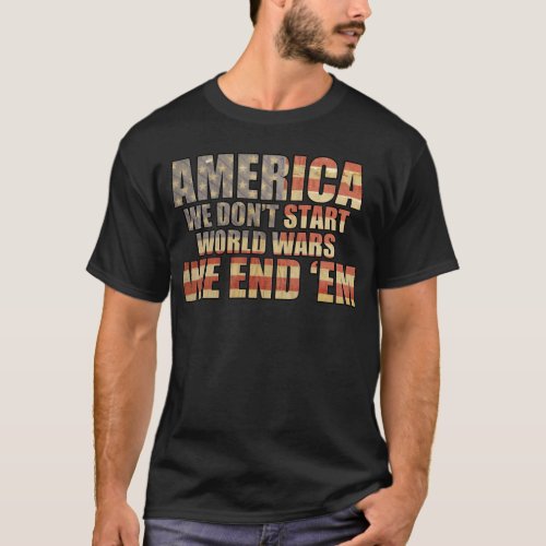 America _ We End World Wars T_Shirt