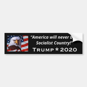 America will never be a Socialist Country - Trump Bumper Sticker