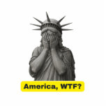 America WTF Anti-Trump Statue of Liberty<br><div class="desc">Make a bold statement with this design - ideal for progressive activists and voters standing against Trump. Show off your message with pride!</div>