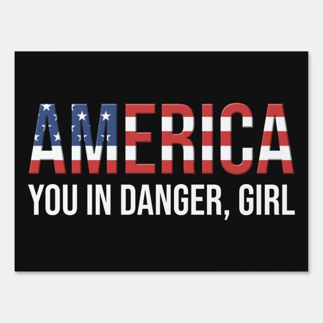 America - You In Danger, Girl Sign (Front)