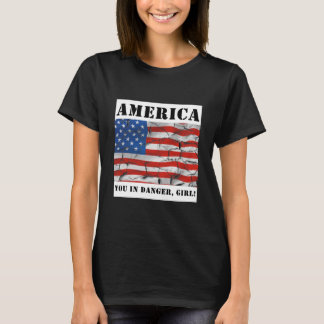 America You In Danger Girl T-Shirt