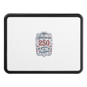 American 250 Years of Freedom Patriotic Shirt Desi Hitch Cover