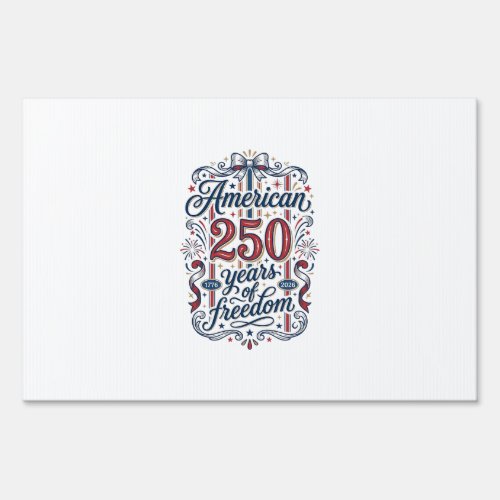 American 250 Years of Freedom Patriotic Shirt Desi Sign