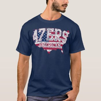 American 47ers 47% Romney Speech T Shirt by clonecire at Zazzle