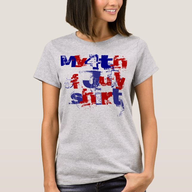 American 4th of July Patriotic My 4th of July T-Shirt (Front)