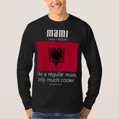 American Albanian Patriot Flag Mothers Day Albania T_Shirt