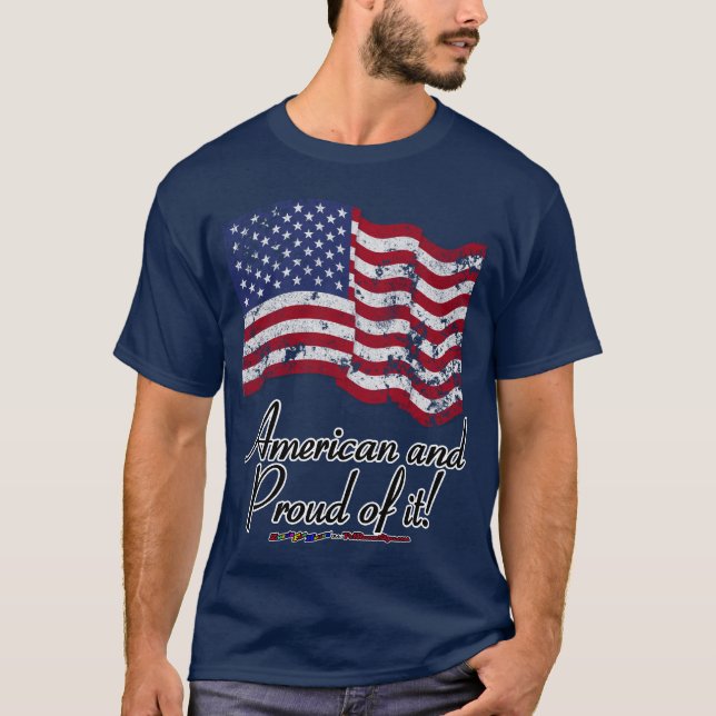American and Proud of it! T-Shirt (Front)