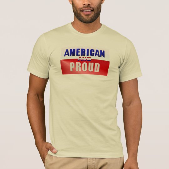 American and Proud Shirt