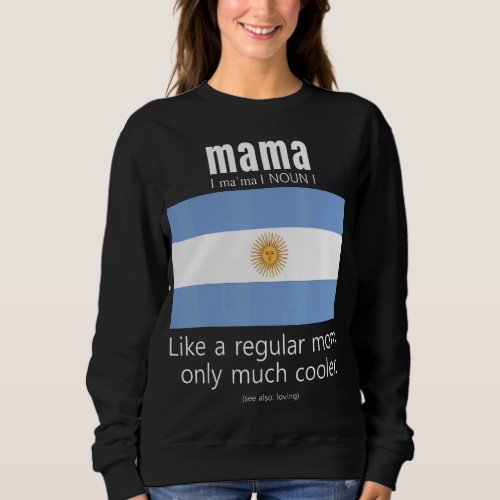 American Argentinian Patriot Flag Mothers Day Arge Sweatshirt