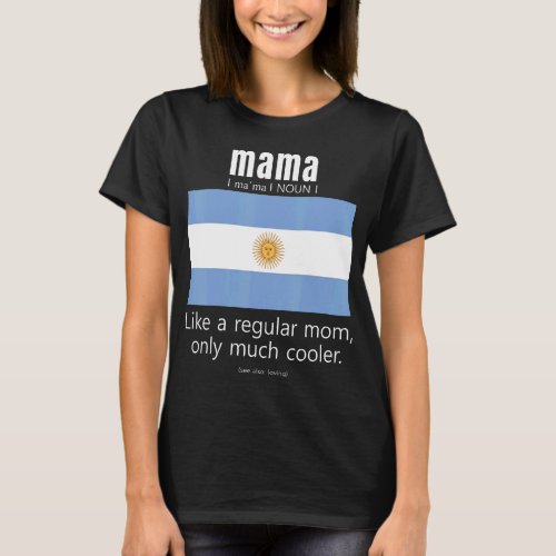 American Argentinian Patriot Flag Mothers Day Arge T_Shirt
