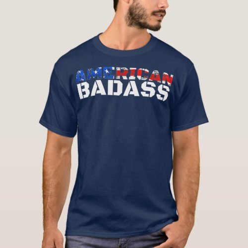 American Badass  Flag Patriotic Distressed T_Shirt