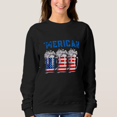 American Beer America Flag 4th Of July Drinking Ce Sweatshirt