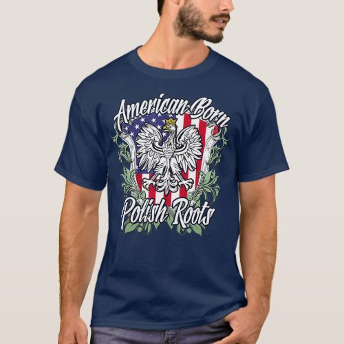 American Born Polish Roots  Poland  Flag T_Shirt