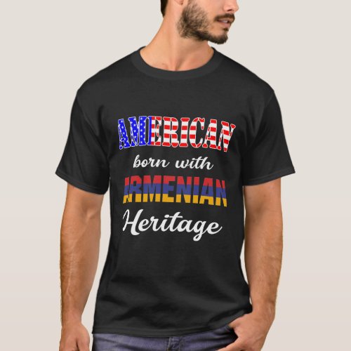 American Born with Armenian Heritage T_Shirt