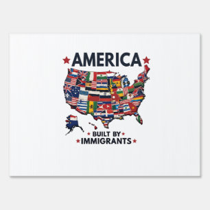 American Built by Immigrants Patriotic American  Sign