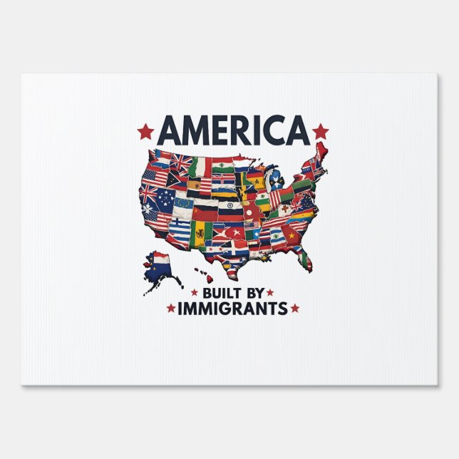 American Built by Immigrants Patriotic American  Sign (Front)