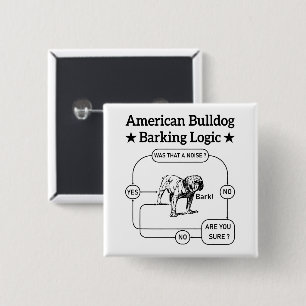American Bulldog Barking Logic Dogs Lovers Puppy Button