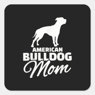 American Bulldog Mom Gifts For Bulldog Mom Square Sticker