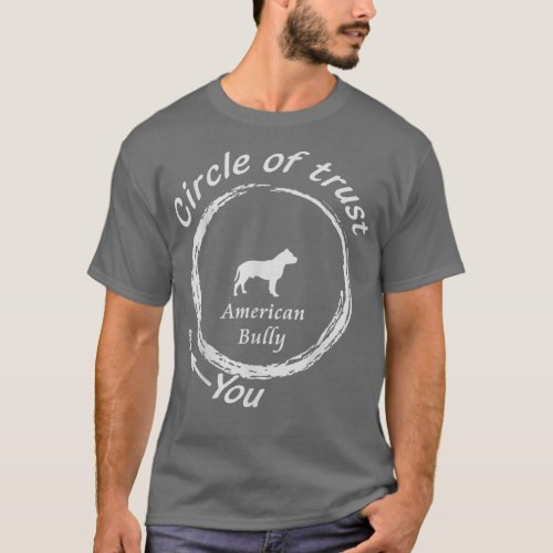 American Bully   American Bully Circle of trust Do T_Shirt