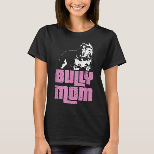 American Bully Bully Mom Dog Owner T_Shirt