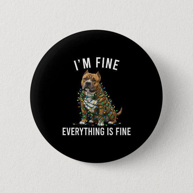 American Bully Christmas I'm Fine Everything Is Fi Button (Front)
