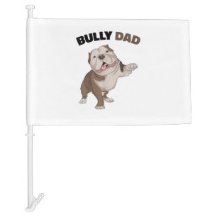 American Bully Dad Dog Owner Father Funny Men  Car Flag