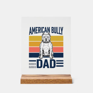 American Bully Dad Vintage Dog Lover Shirt Design_ Acrylic Sign