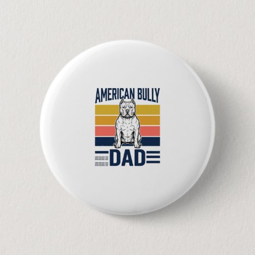 American Bully Dad Vintage Dog Lover Shirt Design_ Button