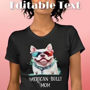 American Bully Dog Mom Sunglasses T-Shirt