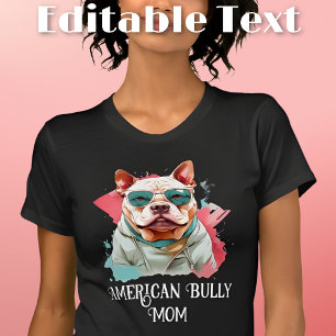 American Bully Dog Mom Sunglasses T-Shirt