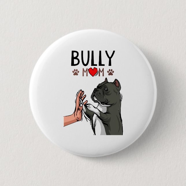 American Bully Mom Cute Dog Mama Funny Women Button (Front)