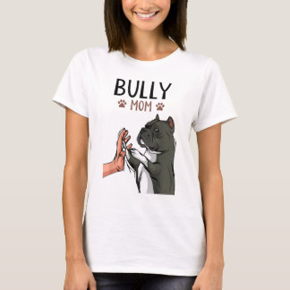 American Bully Mom Cute Dog Mama Funny Women T-Shirt