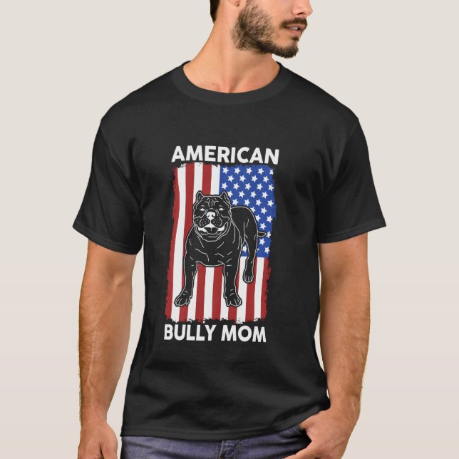 American Bully Mom Dog Owner American Bully T-Shirt (Front)