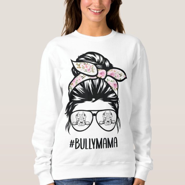 American Bully Mom messy bun hair glasses, Bully m Sweatshirt (Front)