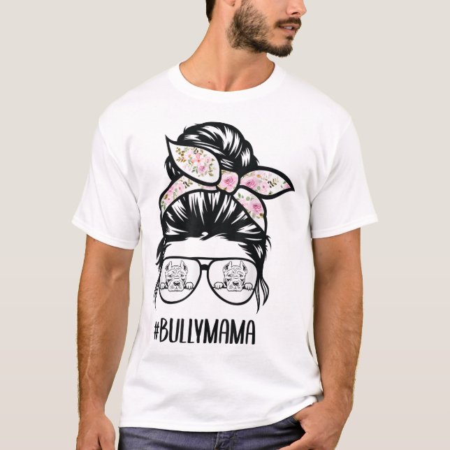 American Bully Mom messy bun hair glasses Bully ma T-Shirt (Front)