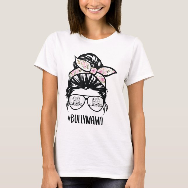 American Bully Mom messy bun hair glasses Bully ma T-Shirt (Front)