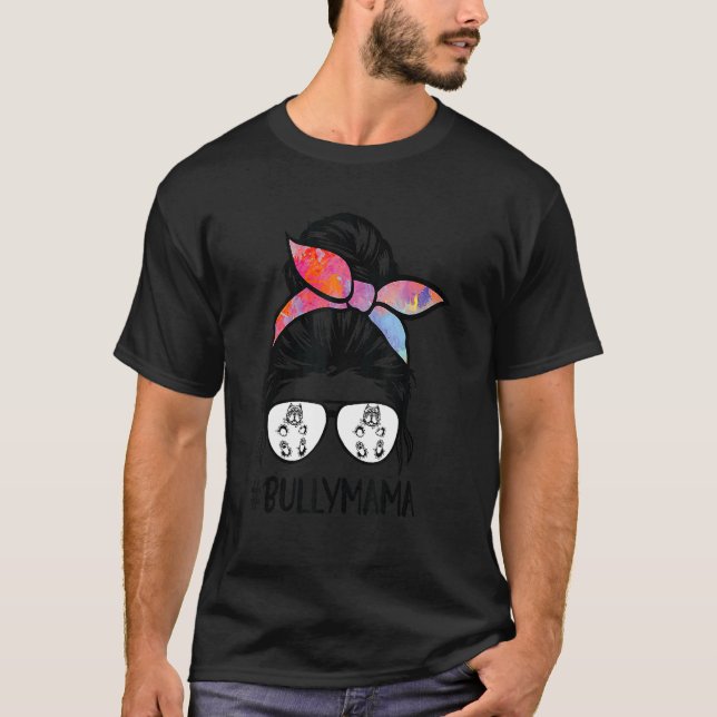 American Bully Mom Messy Bun Hair Glasses Bully Ma T-Shirt (Front)