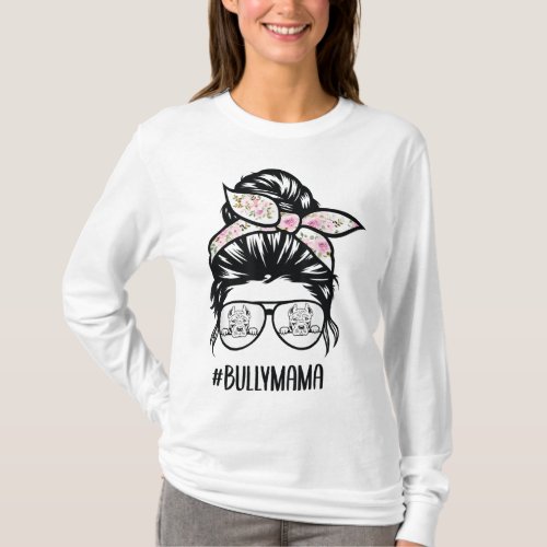 American Bully Mom messy bun hair glasses Bully ma T_Shirt