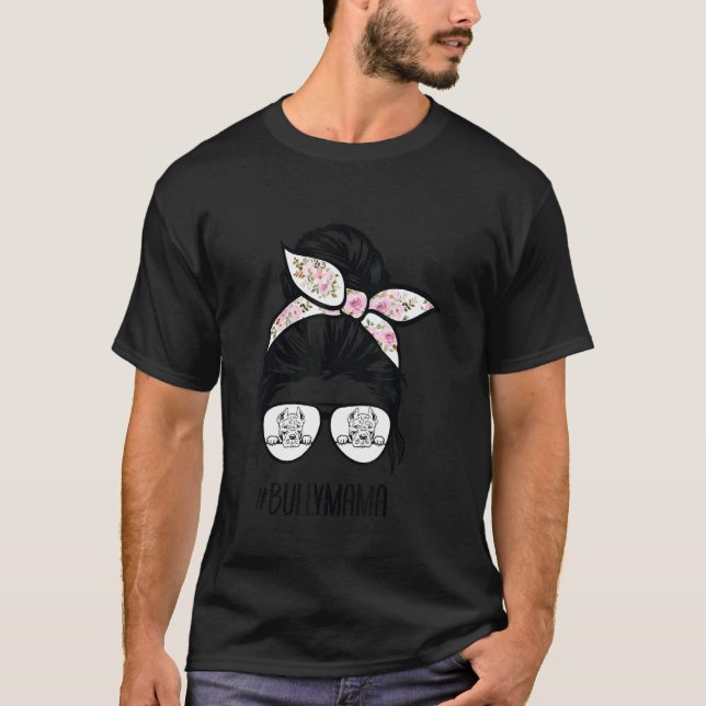 American Bully Mom Messy Bun Hair Glasses Bully Ma T-Shirt (Front)
