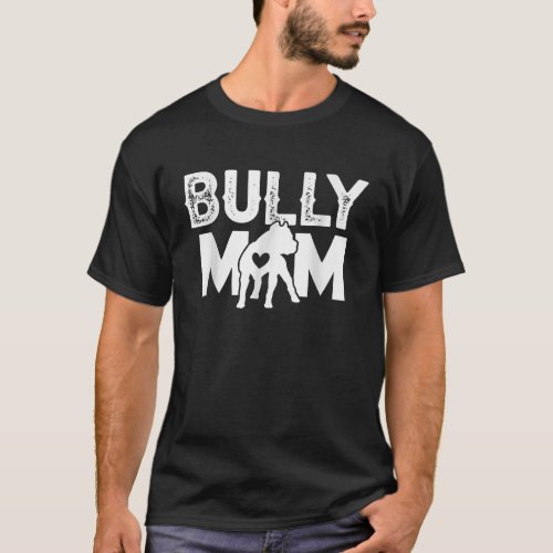 American Bully Mom Pitty Pitties Bulldog Mama Dog  T_Shirt