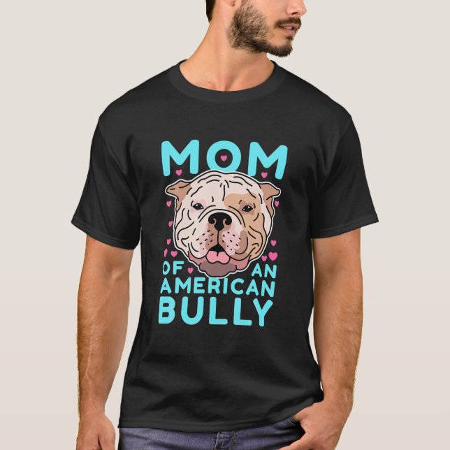 American Bully Mom | Puppy Dog Owner American Bull T-Shirt (Front)