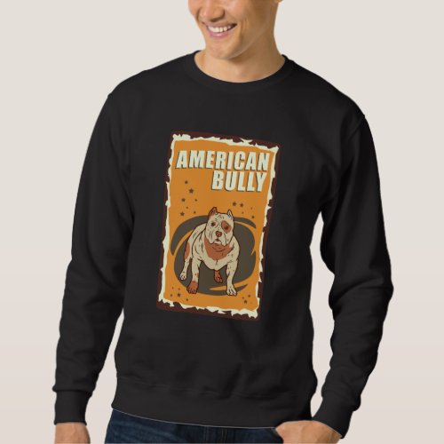 American Bully Retro  Dog Owner American Bullies Sweatshirt