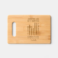 American By Birth Christian By The Grace Of God Cutting Board