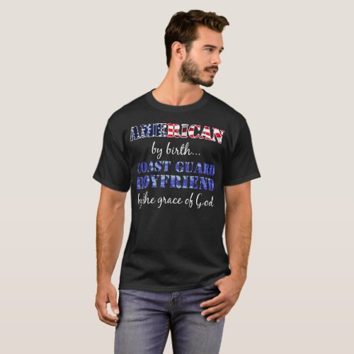 American by Birth Coast Guard Boyfriend T_Shirt