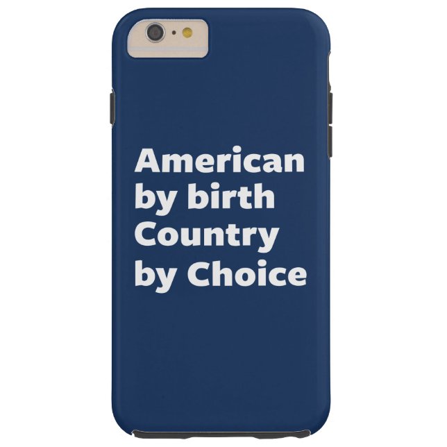 American by Birth, Country by Choice Case-Mate iPhone Case (Back)