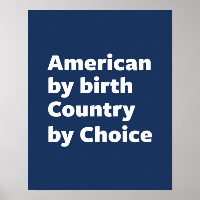 American by Birth, Country by Choice Poster (Front)