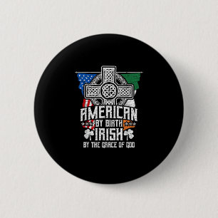 American By Birth Irish By The Grace Of God High C Button
