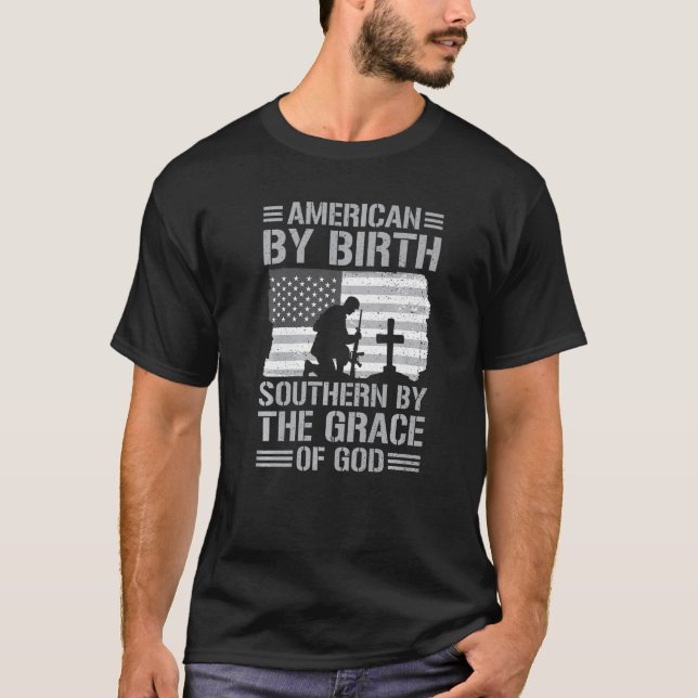 American By Birth Southern By The Grace Of God  1 T-Shirt (Front)